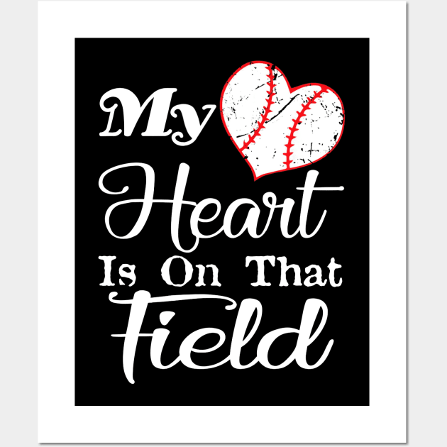 My Heart Is On That Field Baseball Shirt Softball Mom Wall Art by Chicu